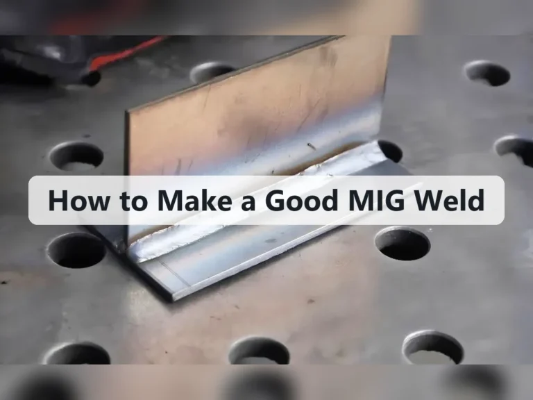 How to Make a Good MIG Weld