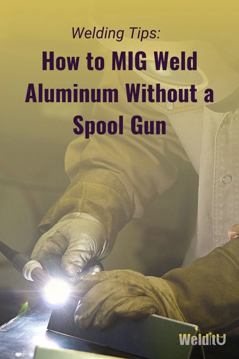 How to MIG Weld Aluminum Without a Spool Gun? - how to mig weld aluminum without a spool gun
