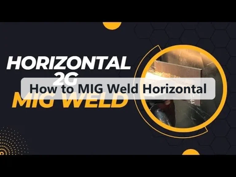 How to MIG Weld Horizontal