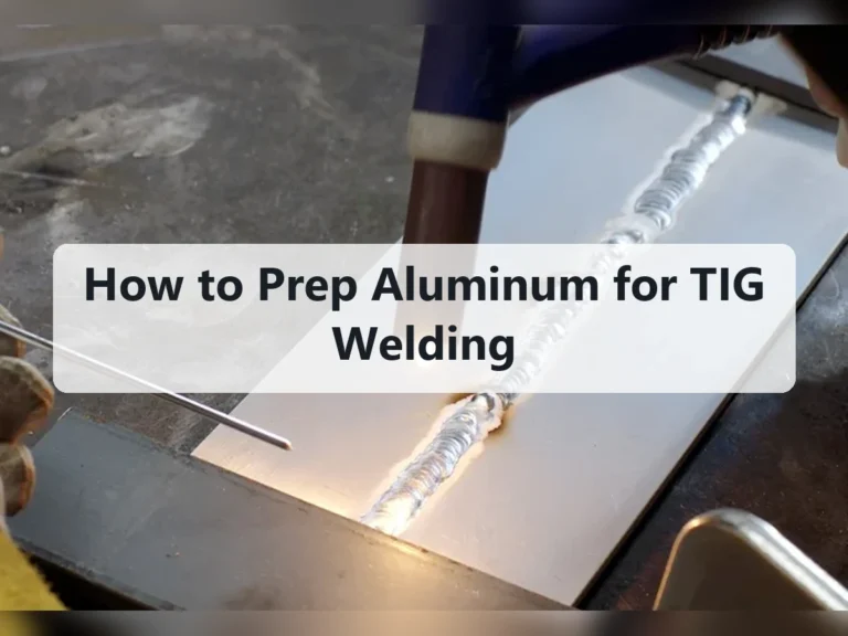 How to Prep Aluminum for TIG Welding