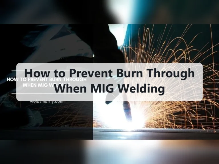 How to Prevent Burn Through When MIG Welding