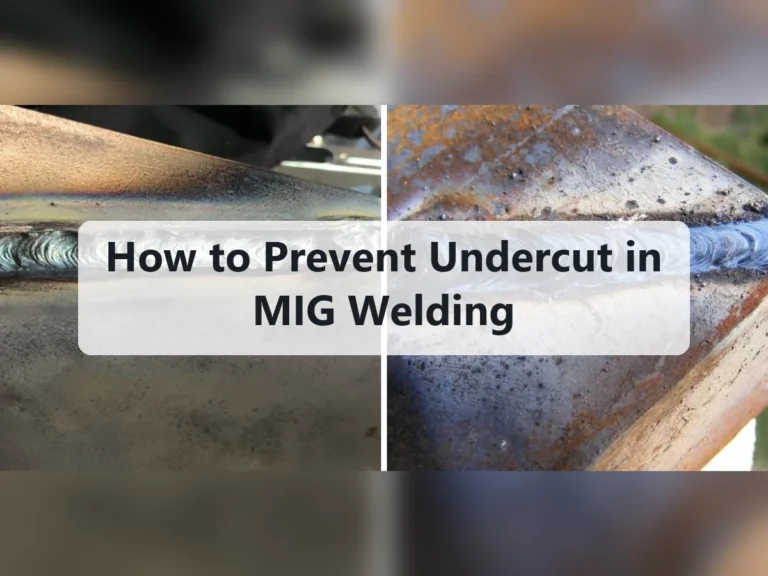 How to Prevent Undercut in MIG Welding