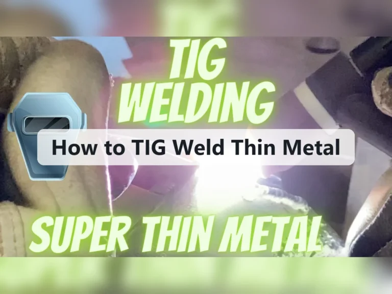 How to TIG Weld Thin Metal